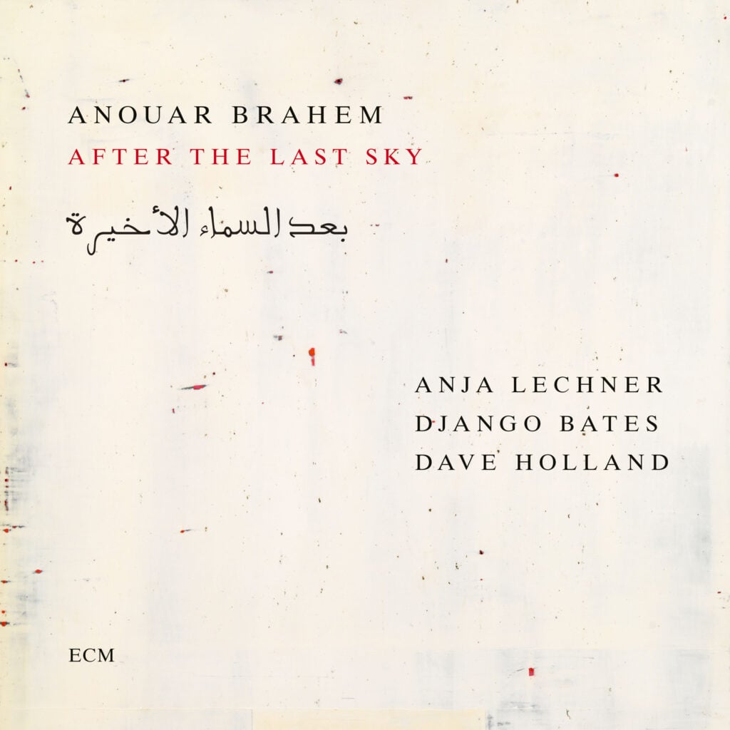 Album cover of Anouar Brahem, Anja Lechner, Django Bates, Dave Holland - After the Last Sky